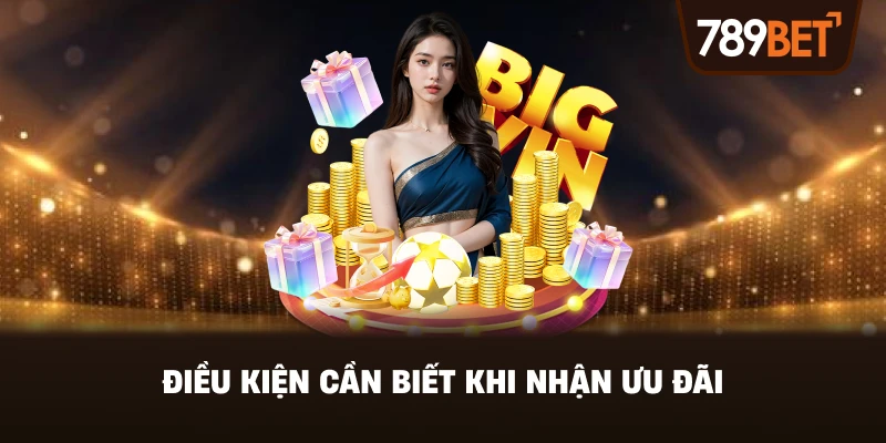 Điều Kiện Cần Biết Khi Nhận Ưu Đãi